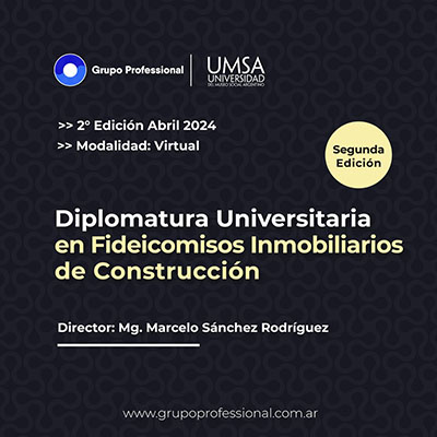 Segunda edición de la Diplomatura en Fideicomisos Inmobiliarios de Construccion 